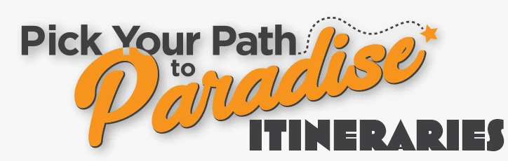 Pick Your Path to Paradise Itinerarires